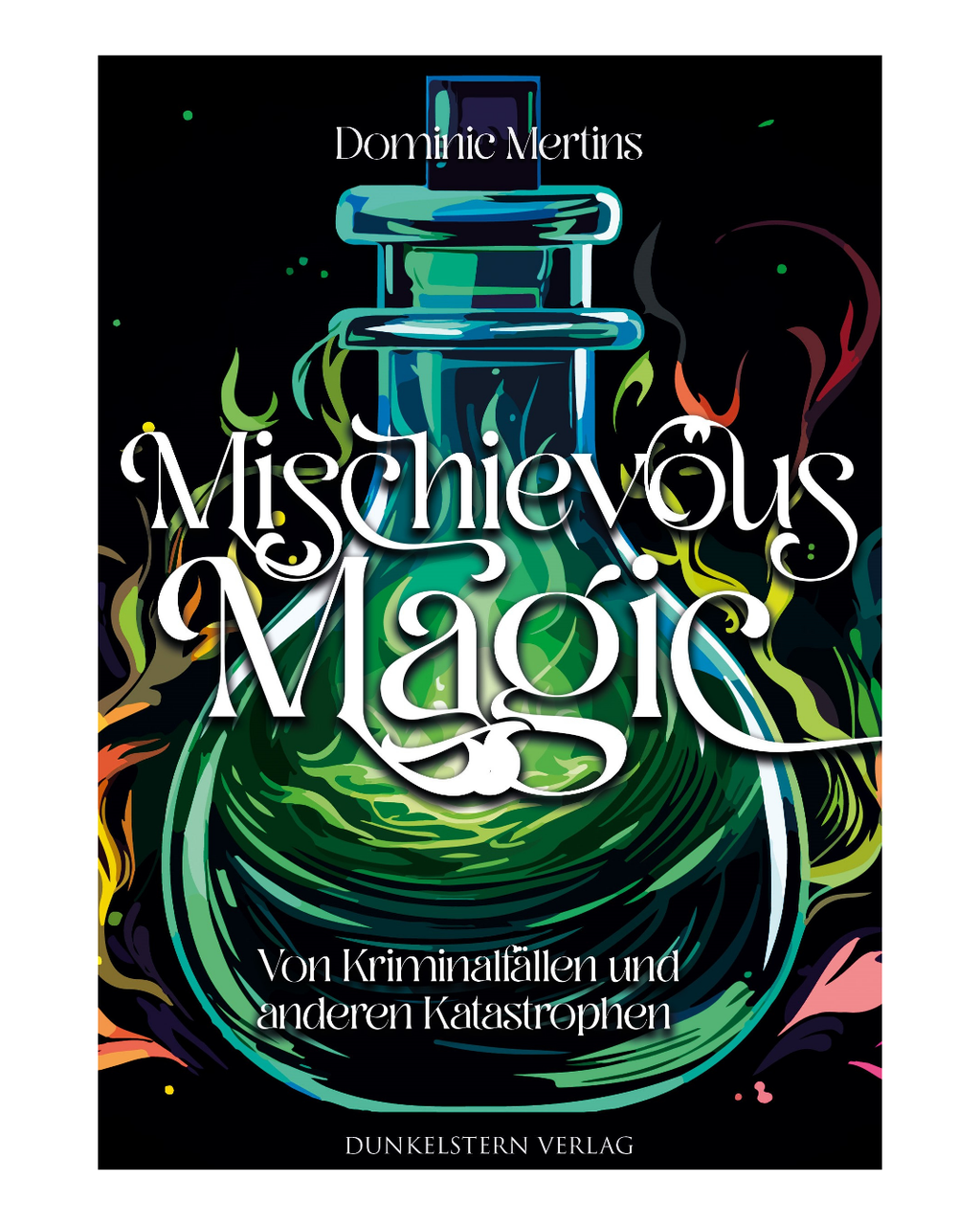 Mischievous Magic - Von Kriminalfällen und anderen Katastrophen